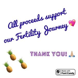 Thank you for supporting our fertility journey! 🧡🍍